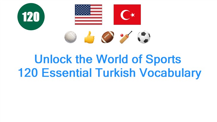 Unlock the World of Sports: 120 Essential Turkish Vocabulary